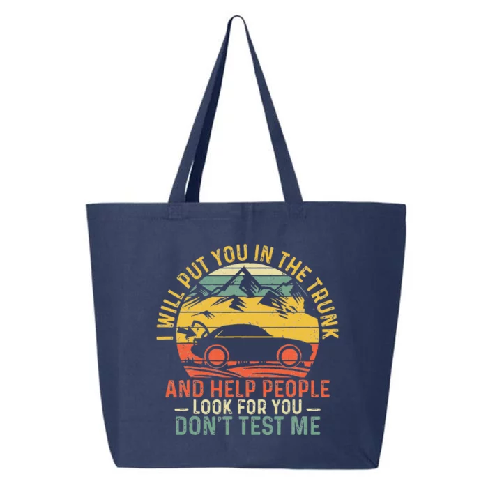 I Will Put You In The Trunk And Help People Funny Saying 25L Jumbo Tote