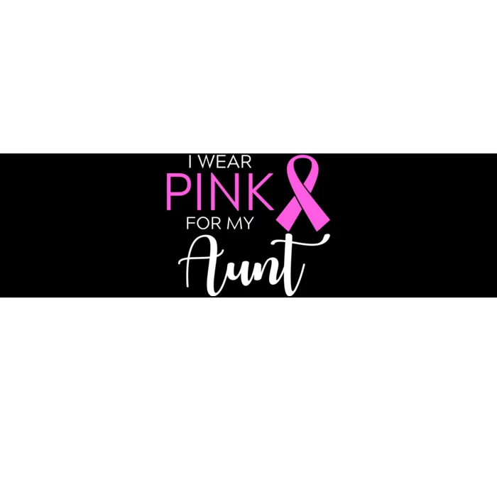 I Wear Pink For My Aunt Breast Cancer Awareness Bumper Sticker