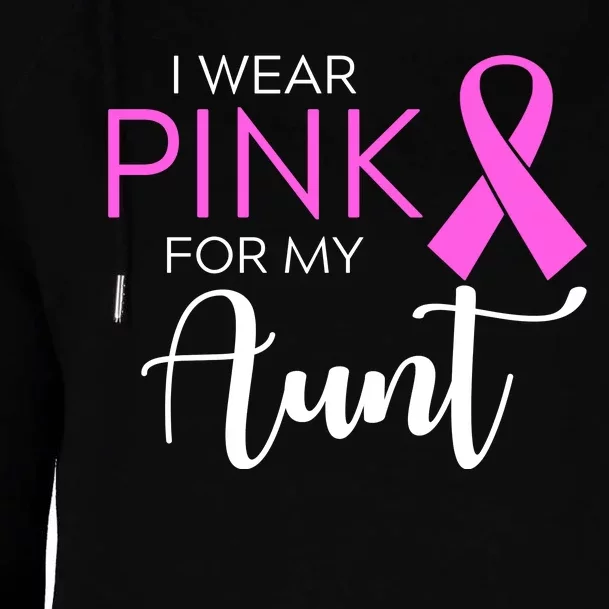 I Wear Pink For My Aunt Breast Cancer Awareness Womens Funnel Neck Pullover Hood