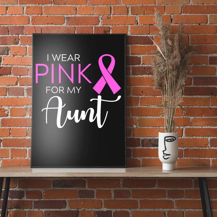 I Wear Pink For My Aunt Breast Cancer Awareness Poster