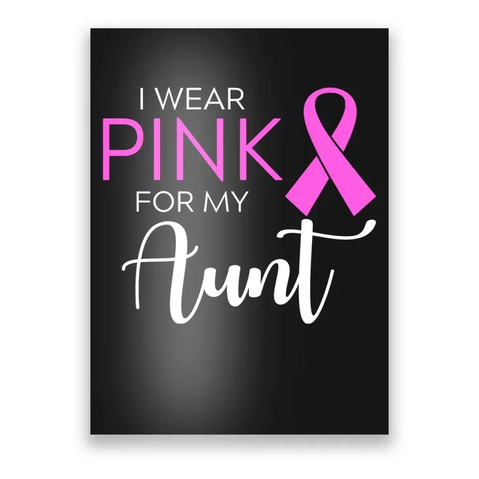 I Wear Pink For My Aunt Breast Cancer Awareness Poster