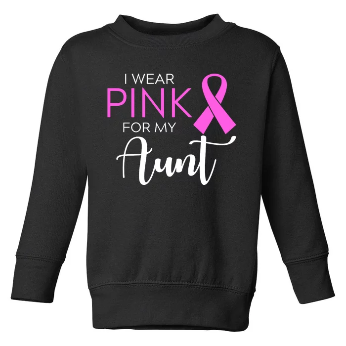 I Wear Pink For My Aunt Breast Cancer Awareness Toddler Sweatshirt