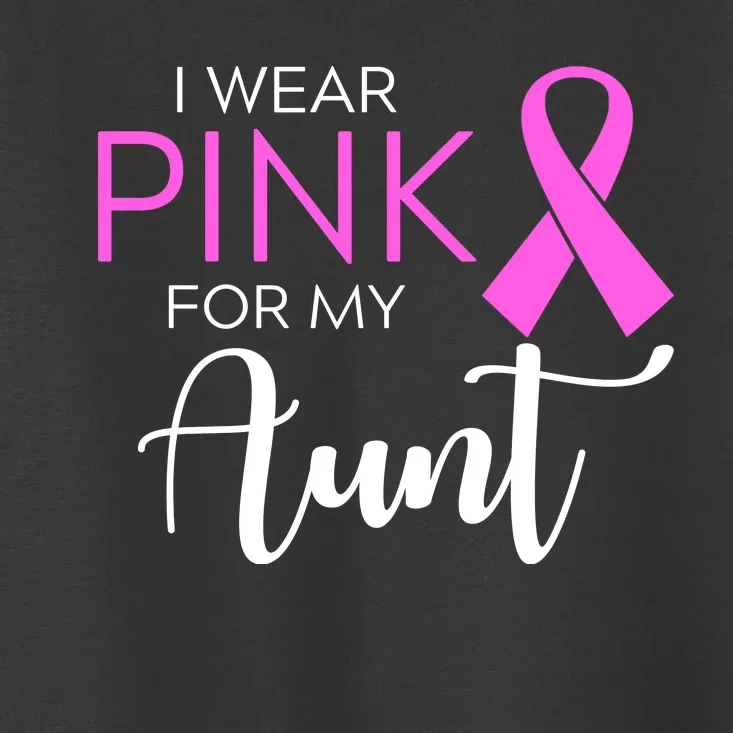 I Wear Pink For My Aunt Breast Cancer Awareness Toddler T-Shirt