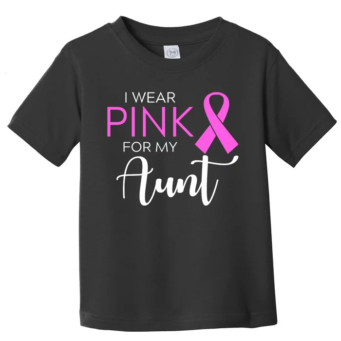 I Wear Pink For My Aunt Breast Cancer Awareness Toddler T-Shirt