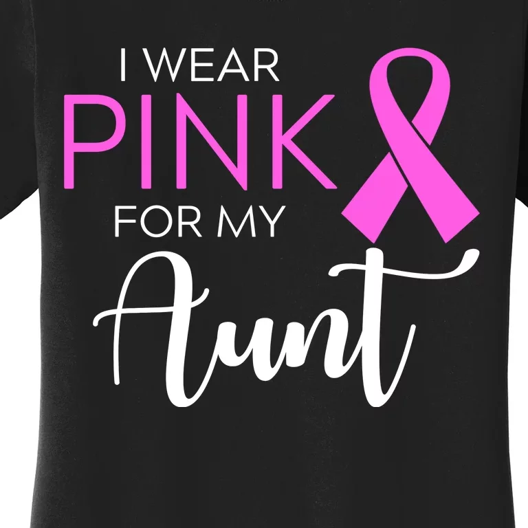 I Wear Pink For My Aunt Breast Cancer Awareness Women's T-Shirt