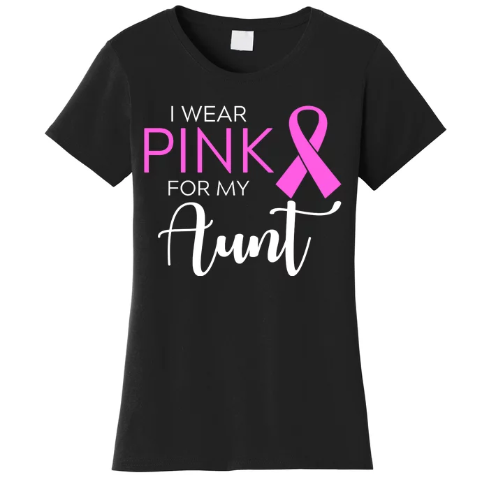 I Wear Pink For My Aunt Breast Cancer Awareness Women's T-Shirt