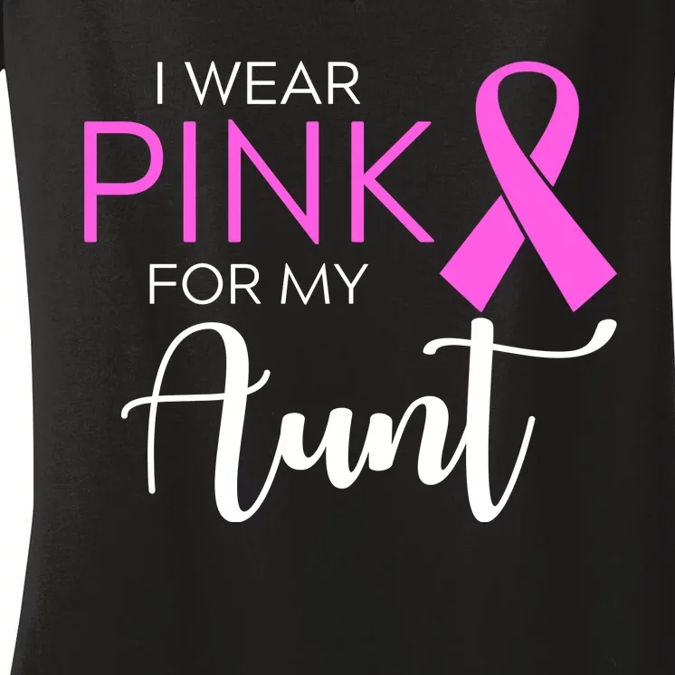 I Wear Pink For My Aunt Breast Cancer Awareness Women's V-Neck T-Shirt