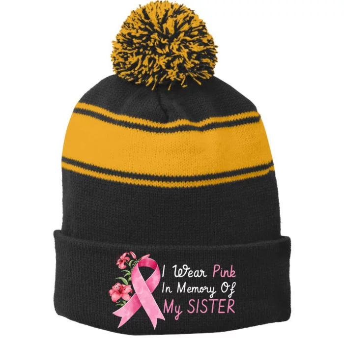 I Wear Pink In Memory Of My Sister Breast Cancer Awareness Stripe Pom Pom Beanie