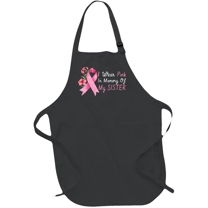 I Wear Pink In Memory Of My Sister Breast Cancer Awareness Full-Length Apron With Pocket