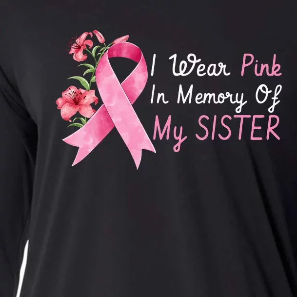 I Wear Pink In Memory Of My Sister Breast Cancer Awareness Cooling Performance Long Sleeve Crew