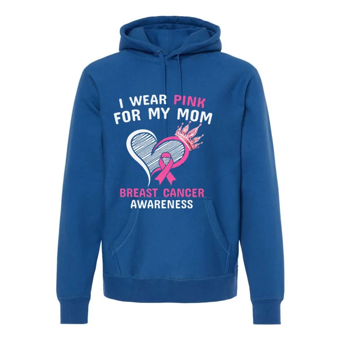 I Wear Pink For My Mom Premium Hoodie