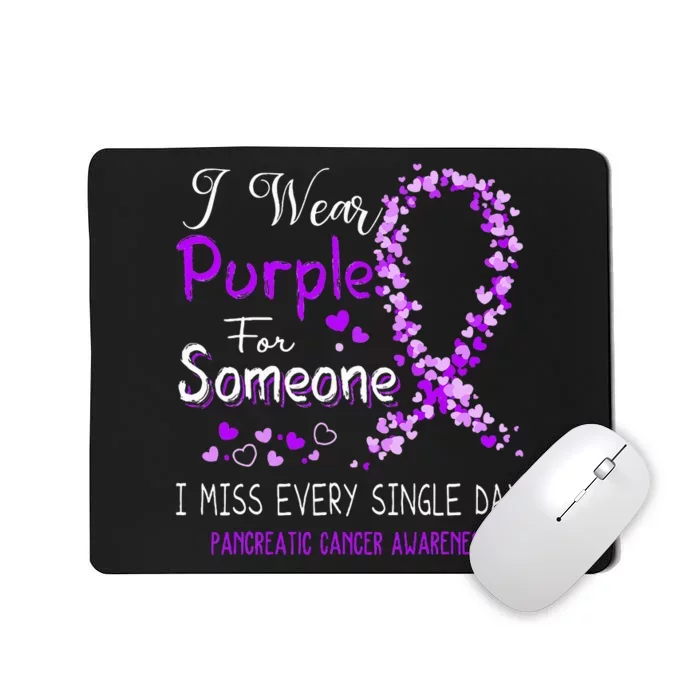 I Wear Purple For Someone Pancreatic Cancer Awareness Mousepad