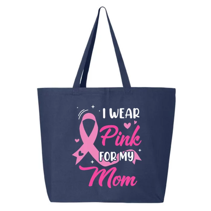 I Wear Pink For My Mom Support Breast Cancer Awareness 25L Jumbo Tote