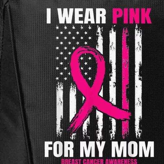 I Wear Pink For My Mom Breast Cancer Awareness American Flag City Backpack