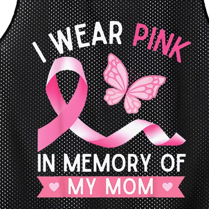 I Wear Pink In Memory Of My Mom Breast Cancer Awareness Mesh Reversible Basketball Jersey Tank