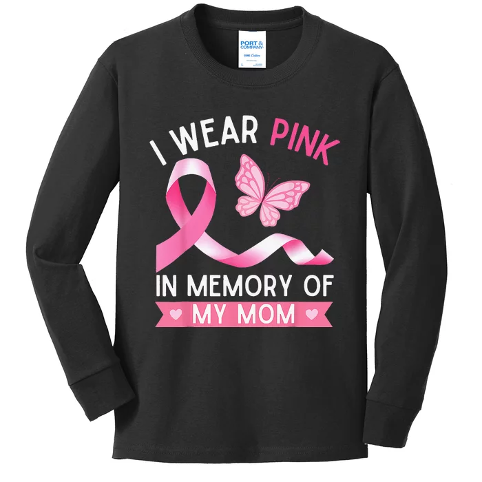 I Wear Pink In Memory Of My Mom Breast Cancer Awareness Kids Long Sleeve Shirt