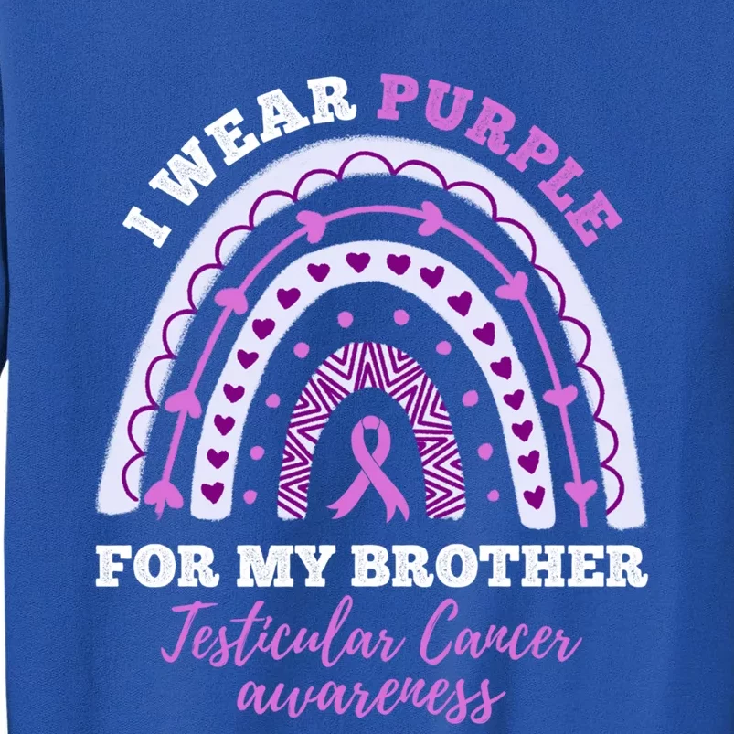 I Wear Purple For My Brother Testicular Cancer Awareness Great Gift Sweatshirt