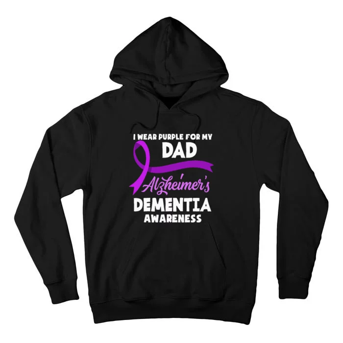 I Wear Purple For My Dad Alzheimers Dementia Awareness Tall Hoodie