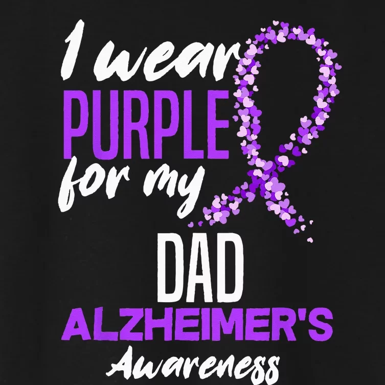 I Wear Purple For My Dad Dementia Alzheimers Awareness Women's Crop Top Tee