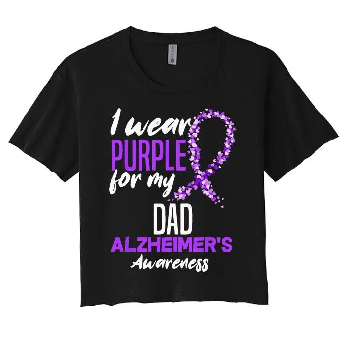 I Wear Purple For My Dad Dementia Alzheimers Awareness Women's Crop Top Tee