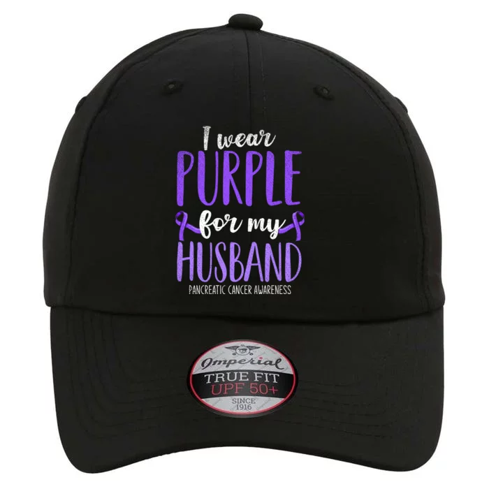 I Wear Purple For My Husband Pancreatic Cancer Awareness Meaningful Gift The Original Performance Cap