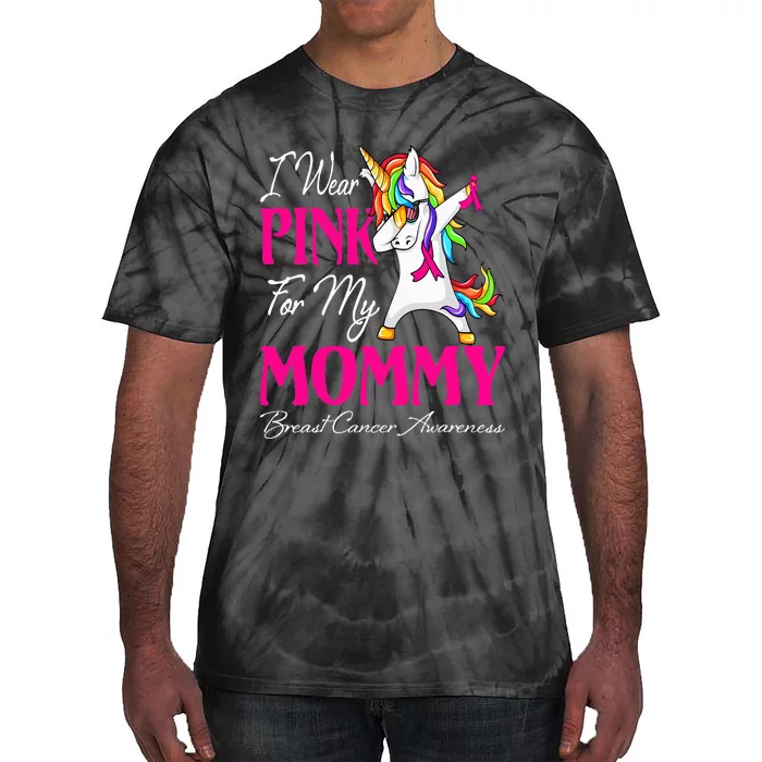 I Wear Pink For My Mommy Unicorn Breast Cancer Awareness Tie-Dye T-Shirt