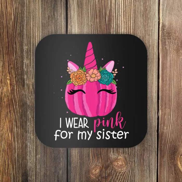 I Wear Pink For My Sister Breast Cancer Awareness Pumpkin Unicorn Coaster