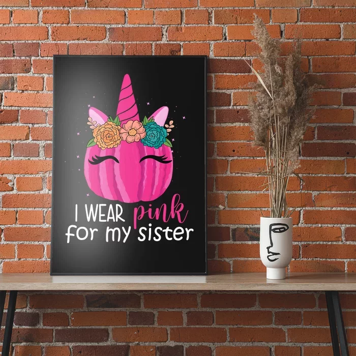 I Wear Pink For My Sister Breast Cancer Awareness Pumpkin Unicorn Poster