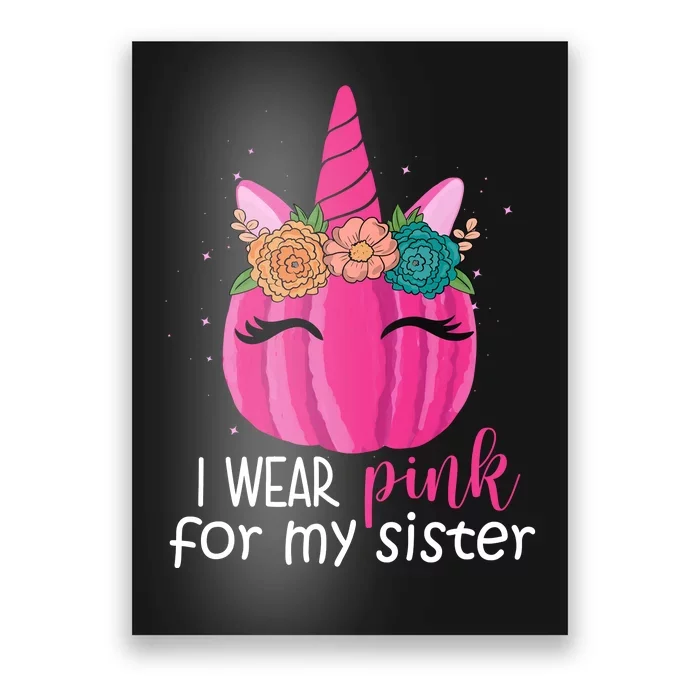 I Wear Pink For My Sister Breast Cancer Awareness Pumpkin Unicorn Poster