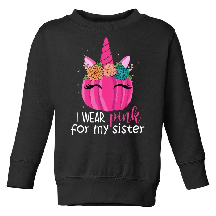 I Wear Pink For My Sister Breast Cancer Awareness Pumpkin Unicorn Toddler Sweatshirt