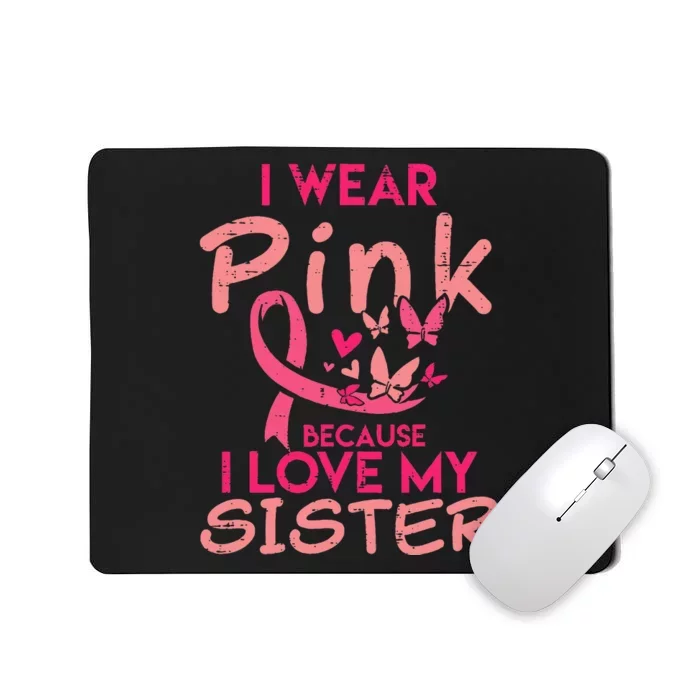 I Wear Pink I Love My Sister Breast Cancer Awareness Support Mousepad