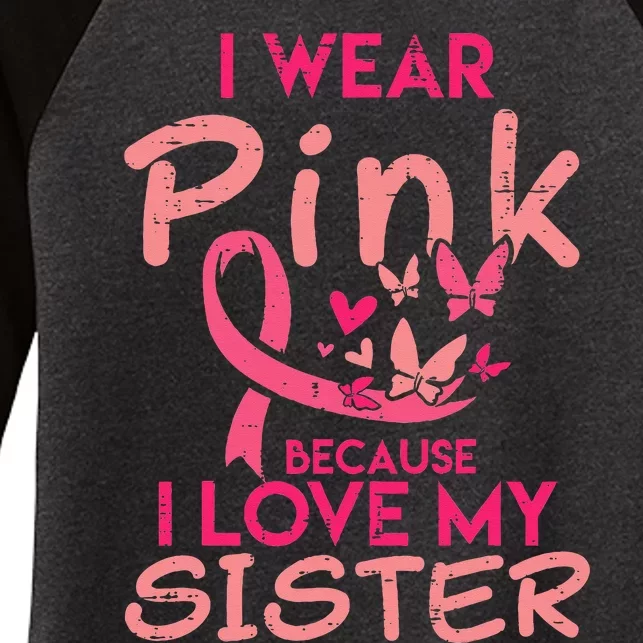 I Wear Pink I Love My Sister Breast Cancer Awareness Support Women's Tri-Blend 3/4-Sleeve Raglan Shirt