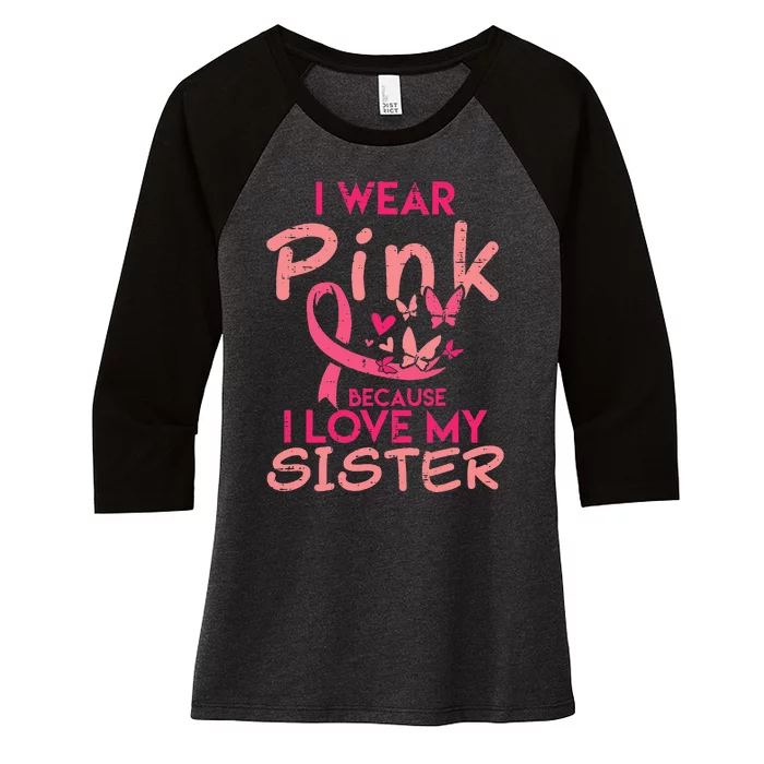 I Wear Pink I Love My Sister Breast Cancer Awareness Support Women's Tri-Blend 3/4-Sleeve Raglan Shirt