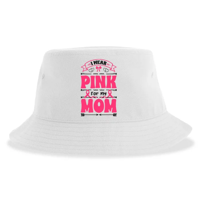 I Wear Pink For My Mom Support Breast Cancer Awareness Sustainable Bucket Hat