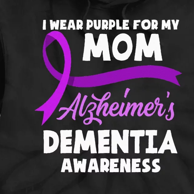 I Wear Purple For My Mom Alzheimers Dementia Awareness Tie Dye Hoodie