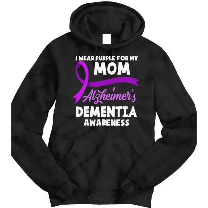 I Wear Purple For My Mom Alzheimers Dementia Awareness Tie Dye Hoodie