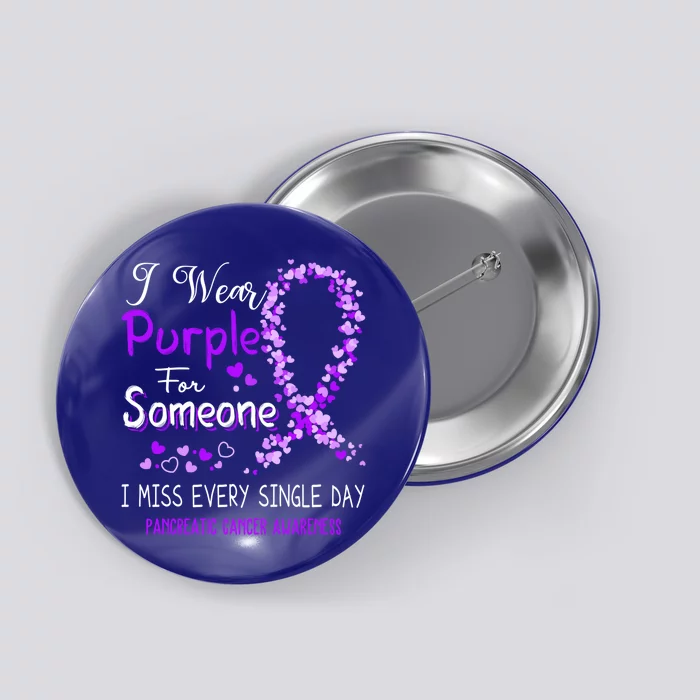 I Wear Purple For Someone Pancreatic Cancer Awareness Gift Button