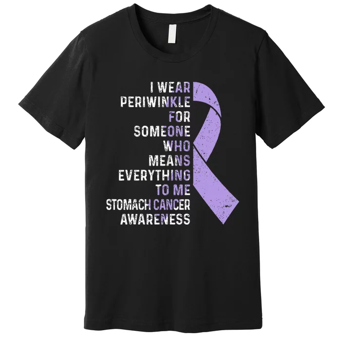 I Wear Periwinkle Ribbon Stomach Cancer Awareness Support Premium T-Shirt