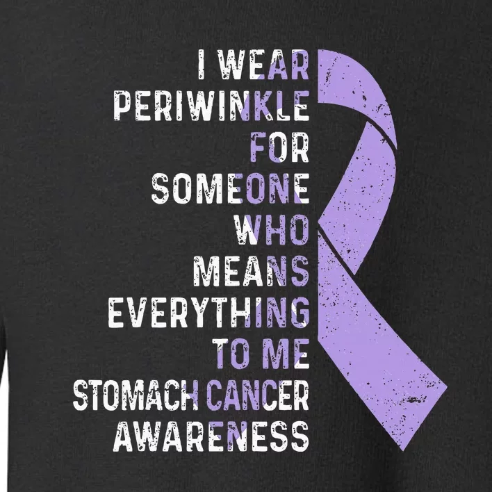 I Wear Periwinkle Ribbon Stomach Cancer Awareness Support Toddler Sweatshirt