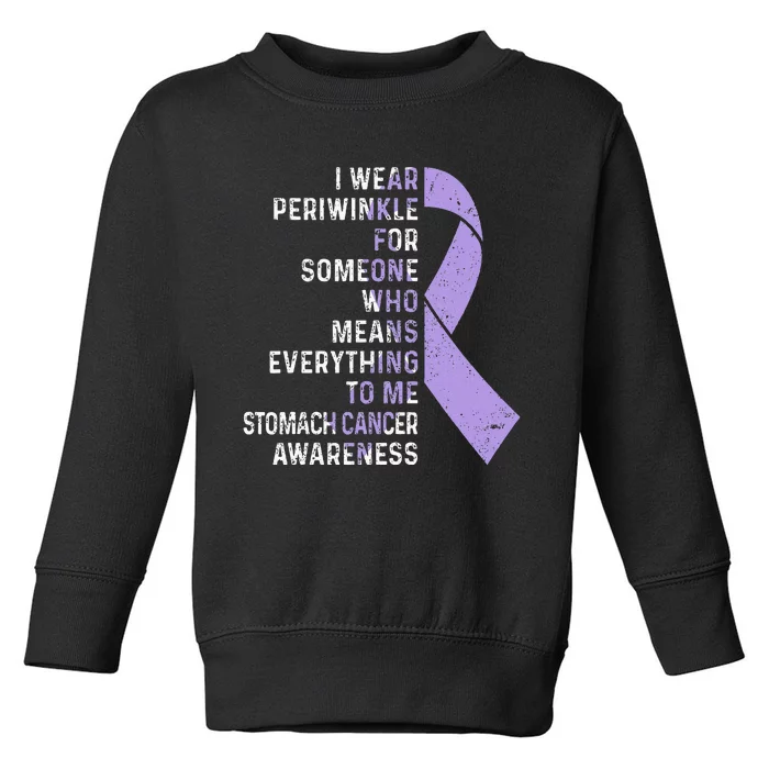 I Wear Periwinkle Ribbon Stomach Cancer Awareness Support Toddler Sweatshirt