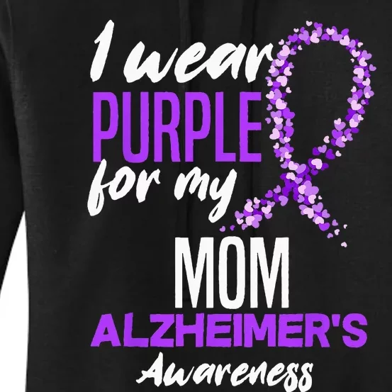 I Wear Purple For My Mom Dementia Alzheimers Awareness Women's Pullover Hoodie