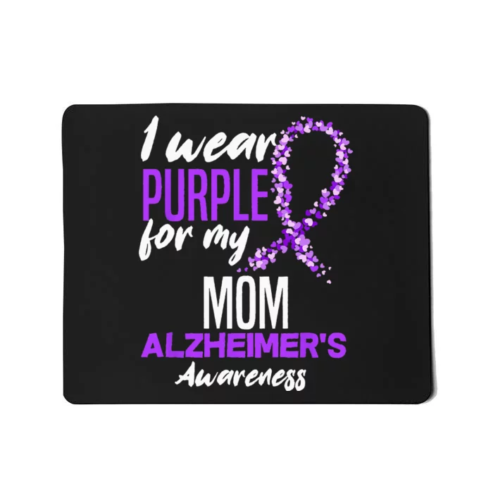 I Wear Purple For My Mom Dementia Alzheimers Awareness Mousepad