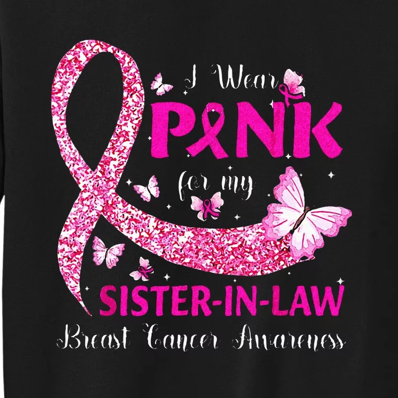 I Wear Pink For My Sister In Law Breast Cancer Awareness Tall Sweatshirt