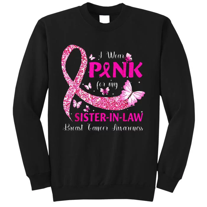 I Wear Pink For My Sister In Law Breast Cancer Awareness Tall Sweatshirt