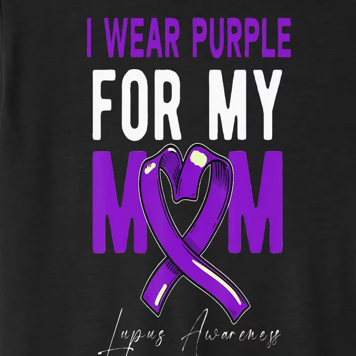 I Wear Purple For My Mom Fighter Lupus Awareness ChromaSoft Performance T-Shirt