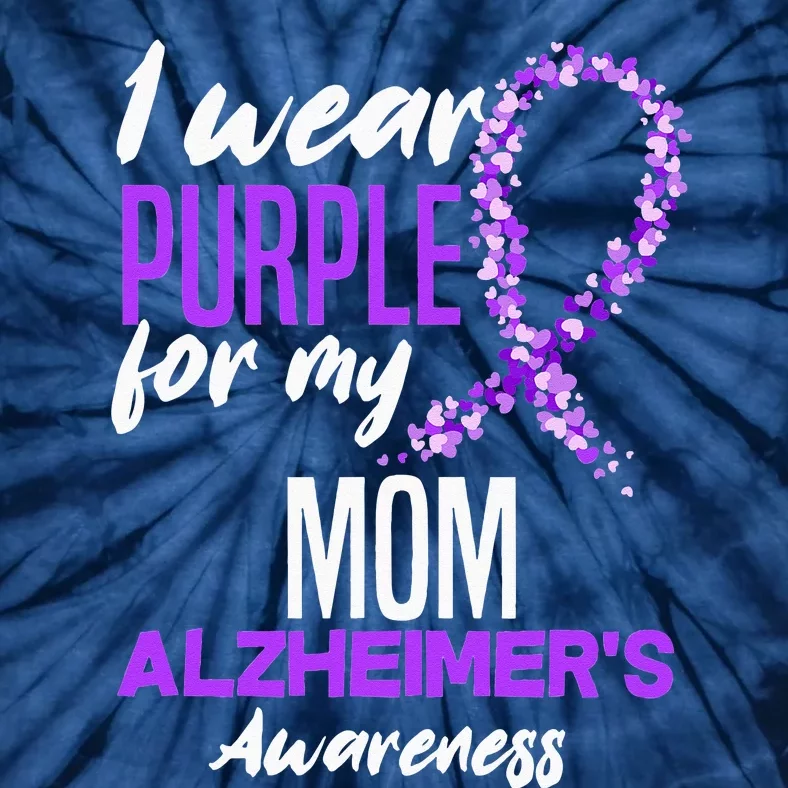 I Wear Purple For My Mom Dementia Alzheimers Awareness Tie-Dye T-Shirt