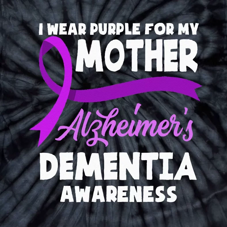 I Wear Purple For My Mother Alzheimers Dementia Awareness Tie-Dye T-Shirt