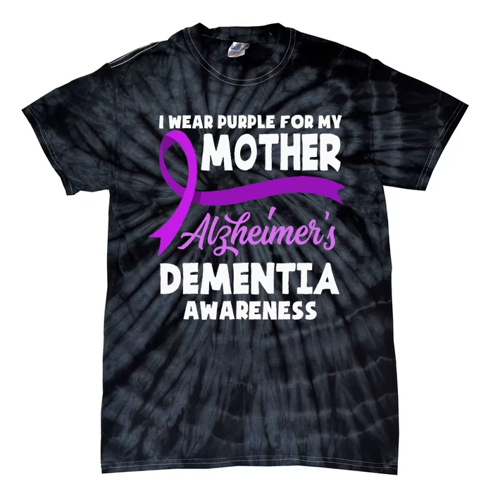 I Wear Purple For My Mother Alzheimers Dementia Awareness Tie-Dye T-Shirt