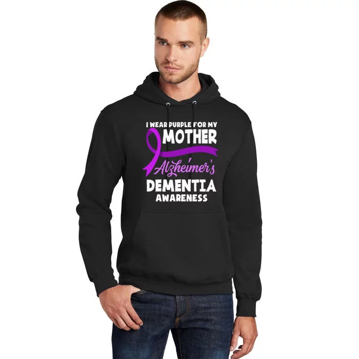 I Wear Purple For My Mother Alzheimers Dementia Awareness Tall Hoodie