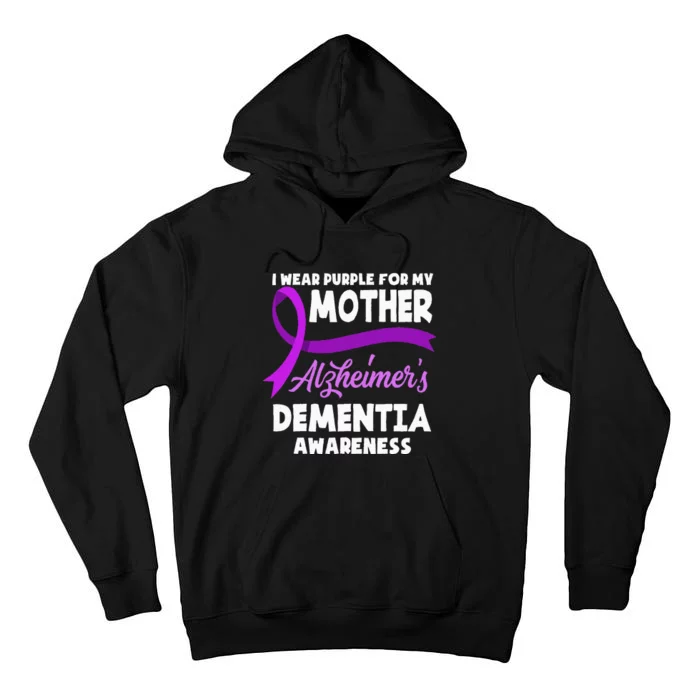 I Wear Purple For My Mother Alzheimers Dementia Awareness Tall Hoodie